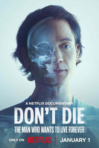 Don’t Die The Man Who Wants to Live Forever (2025) ชายผู้อยากเป็นอมตะ